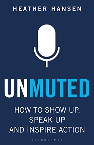 Unmuted: How to Show Up, Speak Up, and Inspire Action von Bloomsbury Business