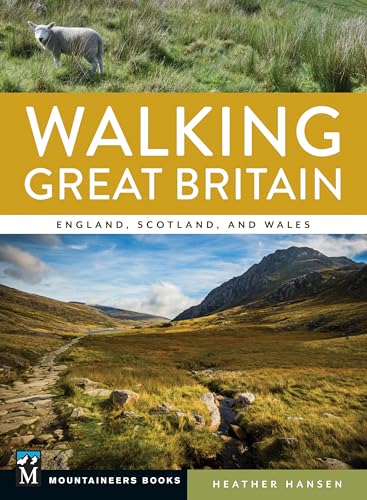 Walking Great Britain: England, Scotland, and Wales von Mountaineers Books