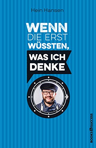 Wenn die erst wüssten, was ich denke: Die 100 besten Sprüche des Philosophen unter den Fischverkäufern von BOOKS4SUCCESS