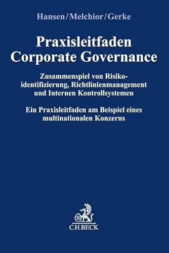 Praxisleitfaden Corporate Governance: Zusammenspiel von Risikoidentifizierung, Richtlinienmanagement und Internem Kontrollsystem: Ein Praxisleitfaden ... Konzerns (Compliance für die Praxis) Praxisleitfaden Corporate Governance: Zusammenspiel von Risikoidentifizierung, Richtlinienmanagement und Internem Kontrollsystem: Ein Praxisleitfaden ... Konzerns (Compliance für die Praxis)