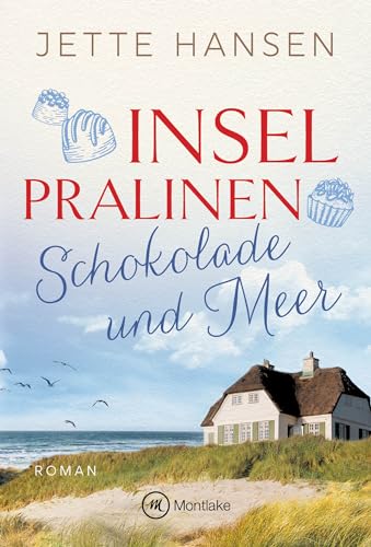 Inselpralinen - Schokolade und Meer von Montlake