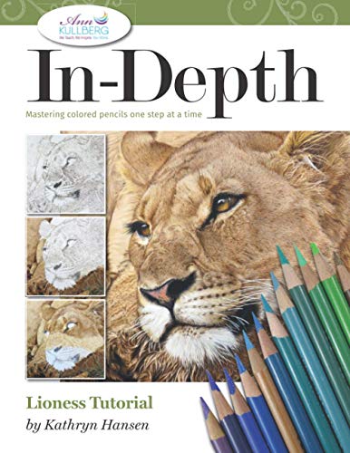 In-Depth Lioness Tutorial: Mastering Colored Pencil One Step at a Time (In-Depth Colored Pencil Tutorials) von Independently published