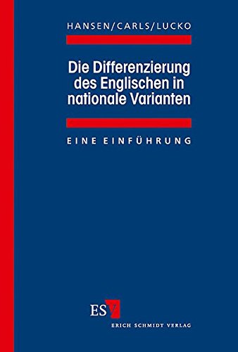 Die Differenzierung des Englischen in nationale Varianten: Eine Einführung von Schmidt, Erich Verlag