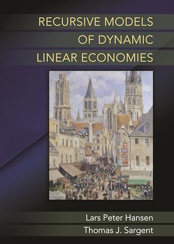 Recursive Models of Dynamic Linear Economies (The Gorman Lectures in Economics) von Princeton University Press