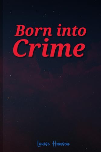 Born Into Crime von Paramount Ghostwriters