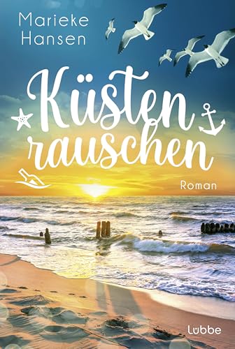 Küstenrauschen: Roman. Ein Roman wie eine frische Meeresbrise – aufschlagen und durchatmen!