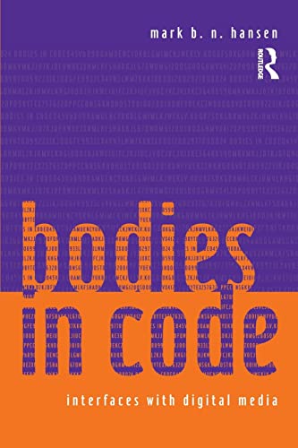 Bodies in Code: Interfaces with Digital Media