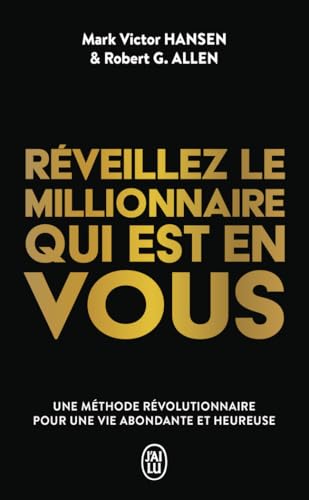 Réveillez le millionnaire qui est en vous: Une méthode révolutionnaire pour une vie abondante et heureuse von J'AI LU