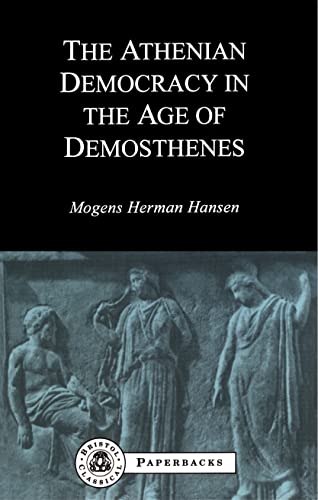 Athenian Democracy in the Age of Demosthenes (Bcpaperbacks)