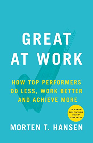 Great at Work: How Top Performers Do Less, Work Better, and Achieve More von Simon & Schuster