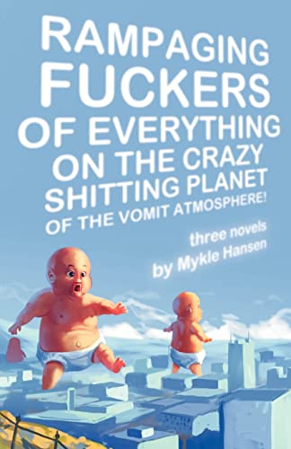 Rampaging Fuckers of Everything on the Crazy Shitting Planet of the Vomit Atmosphere von Eraserhead Press