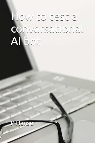 How to test a conversational AI bot von Independently published