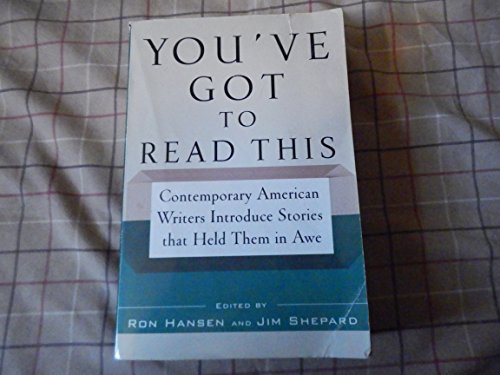 You've Got to Read This: Contemporary American Writers Introduce Stories that Held Them in Awe von Harper Perennial