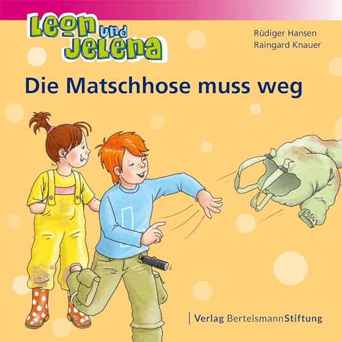 Leon und Jelena - Die Matschhose muss weg: Geschichte vom Mitbestimmen und Mitmachen im Kindergarten