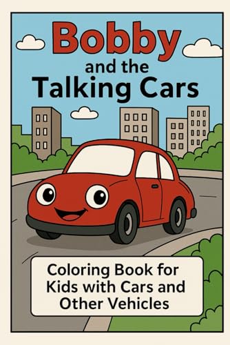 Bobby and the talking cars: Coloring book for children with cars and other vehicles von Independently published