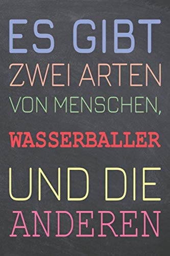 Es gibt zwei Arten von Menschen, Wasserballer und die Anderen: Wasserballer Punktraster Notizbuch, Notizheft oder Schreibheft - 110 Seiten - Büro ... Geschenk zu Weihnachten oder Geburtstag Es gibt zwei Arten von Menschen, Wasserballer und die Anderen: Wasserballer Punktraster Notizbuch, Notizheft oder Schreibheft - 110 Seiten - Büro ... Geschenk zu Weihnachten oder Geburtstag