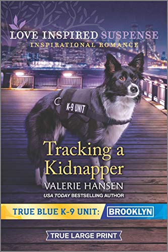 Tracking a Kidnapper (True Blue K-9 Unit: Brooklyn, 5)