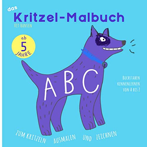 Das Kritzel-Malbuch ABC: Buchstaben kennenlernen von A bis Z | zum Kritzeln, Ausmalen und Zeichnen (ab 5 Jahre, Band 1) von Independently published