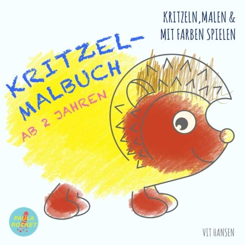 Kritzel-Malbuch ab 2 Jahren: kritzeln, malen & mit Farben spielen (kreative Kinderbücher und Mitmachbücher, Band 1)