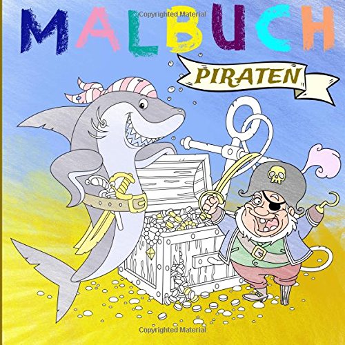 Malbuch Piraten: Großer Malspaß für Kinder ab 4 Jahren (Geschenk Malen Mitgebsel Pirat Kinder Kindergeburtstag, Band 1)