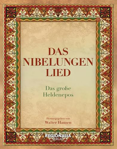 Das Nibelungenlied: Das große Heldenepos von Regionalia Verlag