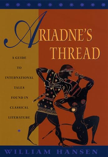 Ariadne's Thread: A Guide to International Stories in Classical Literature: A Guide to International Tales Found in Classical Literature (Myth and Poetics)