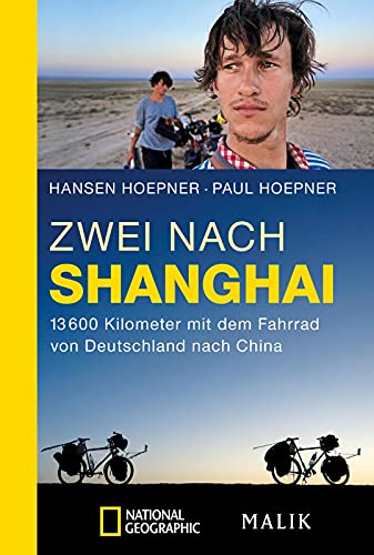 Zwei nach Shanghai: 13600 Kilometer mit dem Fahrrad von Deutschland nach China von Piper Verlag GmbH