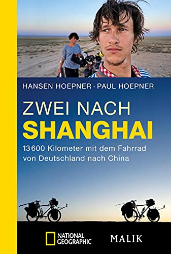 Zwei nach Shanghai: 13600 Kilometer mit dem Fahrrad von Deutschland nach China