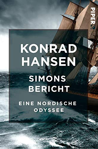 Simons Bericht: Eine nordische Odyssee. Lebensbericht des Simon Gronewech aus Lübeck, von ihm selbst erzählt im Jahre seines Todes 1402 von PIPER