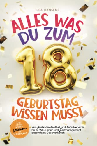 Alles was du zum 18. Geburtstag wissen musst: Das etwas andere Lexikon zur Volljährigkeit –Von Auslandsaufenthalt und Aufschieberitis bis zu WG-Leben und Zeitmanagement – besonderes Geschenkbuch von Sommerfeldts & DA