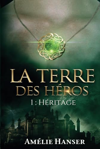 La terre des héros 1.: Héritage von Tintagel