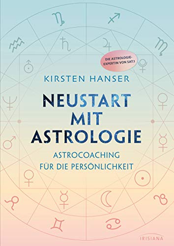 Neustart mit Astrologie: Astrocoaching für die Persönlichkeit - die Astrologie-Expertin von SAT.1 von Irisiana