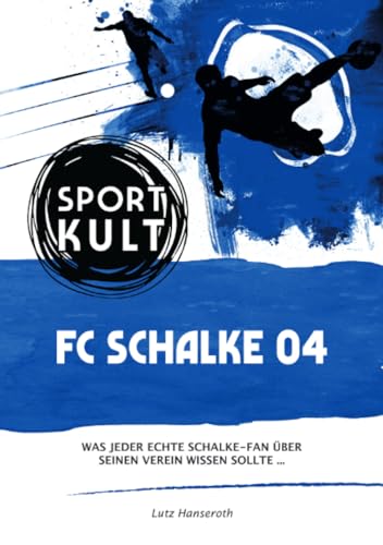 FC Schalke 04 – Fußballkult: Was jeder echte Schalke-Fan über seinen Verein wissen sollte… FC Schalke 04 – Fußballkult: Was jeder echte Schalke-Fan über seinen Verein wissen sollte…