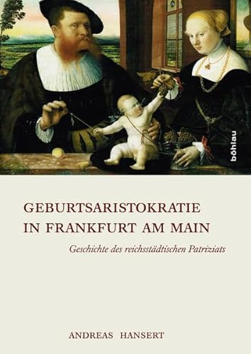 Geburtsaristokratie in Frankfurt am Main: Geschichte des reichsstädtischen Patriziats