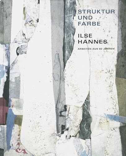 Struktur und Farbe. Ilse Hannes. Arbeiten aus 60 Jahren von Michael Imhof Verlag