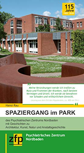 Spaziergang im Park: des Psychiatrischen Zentrums Nordbaden mit Geschichten zu Architektur, Kunst, Natur und Anstaltsgeschichte von Regionalkultur Verlag