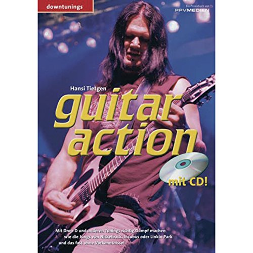 Guitar action: downtunings, mit Dropped-D und anderen Tunings richtig Dampf machen wie die Jungs von Slipknot, Deftones und Creed Guitar action: downtunings, mit Dropped-D und anderen Tunings richtig Dampf machen wie die Jungs von Slipknot, Deftones und Creed