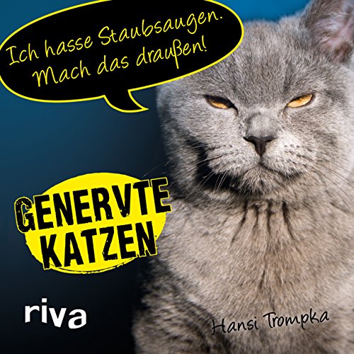 Genervte Katzen: Ich hasse Staubsaugen. Mach das draußen! von RIVA