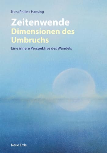 Zeitenwende – Dimensionen des Umbruchs: Eine innere Perspektive des Wandels