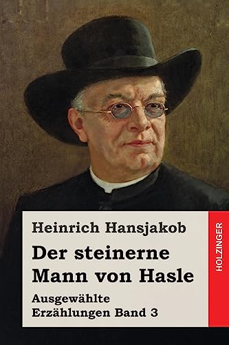 Der steinerne Mann von Hasle: Ausgewählte Erzählungen Band 3 von CREATESPACE