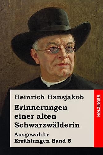 Erinnerungen einer alten Schwarzwälderin: Ausgewählte Erzählungen Band 5