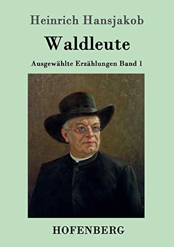 Waldleute: Ausgewählte Erzählungen Band 1