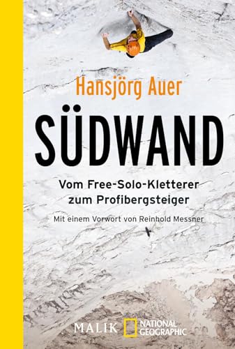 Südwand: Vom Free-Solo-Kletterer zum Profibergsteiger | Mit einem Vorwort von Reinhold Messner von PIPER