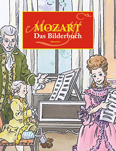 Wolfgang Amadeus Mozart: Das Bilderbuch