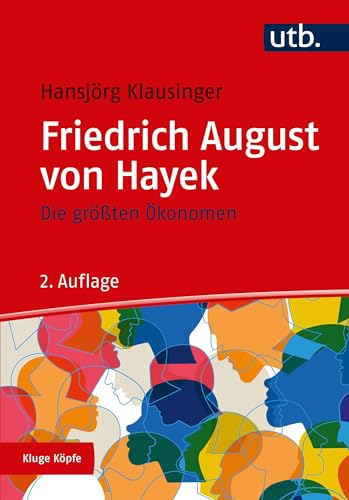 Die größten Ökonomen: Friedrich A. von Hayek (Kluge Köpfe)