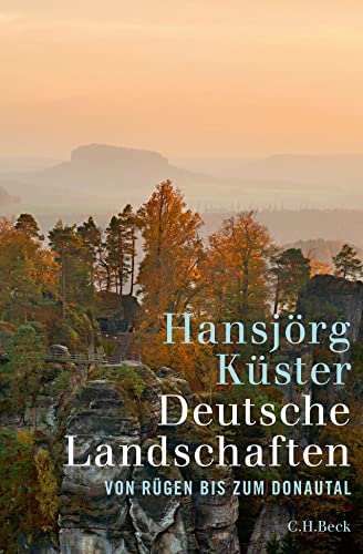 Deutsche Landschaften: Von Rügen bis zum Donautal
