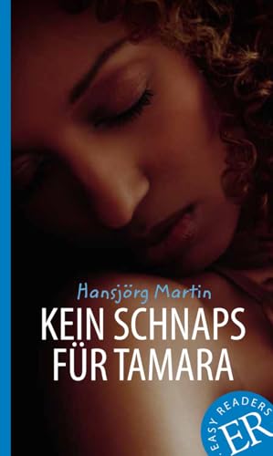 Kein Schnaps für Tamara: Deutsche Lektüre für das 3. und 4. Lernjahr. Lektüre (Easy Readers (DaF)) von Klett