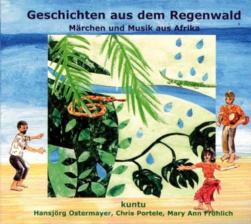Geschichten aus dem Regenwald von Afrika: Märchen und Musik aus Afrika - Edition 1