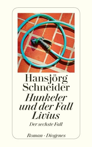 Hunkeler und der Fall Livius: Der sechste Fall (detebe)