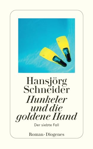 Hunkeler und die goldene Hand: Der siebte Fall (Kommissär Hunkeler) von Diogenes Verlag AG